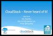 CloudStack Never heard of it! 2017. 12. 14.¢  @ShapeBlue #CloudStack #CCCNA14 CloudStack Collaboration