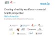 Creating a healthy workforce - a mental health perspective · 2.Creating a mentally healthy workplace 3.beyondblue resources 4.Questions . Good for people & community Good work is