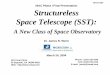 MIC04-1699 NIAC Phase I Final Presentation Structureless Space … · 2012. 10. 10. · MIC04-1699 Structureless Space Telescope (SST): A New Class of Space Observatory NIAC Phase