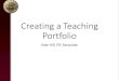 Creating a Teaching Portfolio - Florida State University to Create a Teaching...Creating a Teaching Portfolio Author Kate Hill Created Date 11/6/2017 3:12:19 PM 