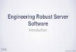 Engineering Robust Server Software...• Servers come in a wide range of "flavors" • We are going to consider two major ones • UNIX daemons: sshd, httpd, … • C/C++, systems