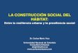 LA CONSTRUCCIÓN SOCIAL DEL HÁBITATsociedadcolombianadearquitectos.org/memorias/ENSOS/...Estamos hablando de la única región en el mundo cuyo coeficiente de Gini, en promedio, se