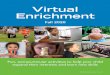 Virtual Enrichment...©2020 Spring Education Group, Inc. Virtual Enrichment Catalog 5 Your child will work with other students as a team to conquer two virtual escape rooms . To escape,