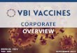 CORPORATE OVERVIEW · VBI Vaccines Global Footprint HEADQUARTERS – CAMBRIDGE, MA CEO, CSO + 4 FTEs Central location in biotechnology hub ... Sci-B-Vac® Existing Safety and Efficacy