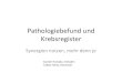 Pathologiebefund und Krebsregisterdownload.hl7.de/veranstaltungen/jahrestagungen/... · 27.10.2016 IHE PaLM Suppl. APSR 2.0 Aims •Anatomic pathology structured reports document