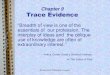 Chapter 9: Trace Evidence - Richmond County School System · Trace Evidence Trace evidence is physical evidence found in small amounts at a crime scene. Common examples would be hair,