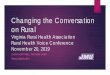 Changing the Conversation on Rural Changing the Conversation on Rural Virginia Rural Health Association