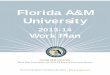 Florida A&M University · 2 2013-14 UNIVERSITY WORK PLAN FLORIDA A&M UNIVERSITY INTRODUCTION The State University System of Florida has developed three tools that aid in guiding the