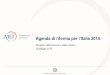 Agenda di riforma per l’Italia 2014€¦ · Attuazione delle misure della Strategia ... Ulteriori fondi per accelerare i pagamenti dei debiti arretrati della PA Programmato Avviato