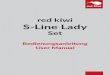 red kiwi S-Line Lady€¦ · General information on nicotine (if present) To avoid overdosing of nicotine, slowly accustom yourself using e-cigarettes properly and in the right doses