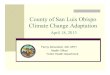 County of San Luis Obispo Climate Change AdaptationTier 1 - Organic and grown within SLO County ! Tier 2 – Grown within SLO County ! Tier 3 – Grown within 5 neighboring counties