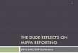 THE DUDE REFLECTS ON MIPPA REPORTING...2015 MIPPA Reporting Requirements – What is the reporting requirement? 6 • Narrative progress reports • Due semi-annually • Sept 30 to