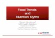 Food Trends and Nutrition Myths - uwra.wildapricot.org · 19/11/2015  · • Eating 3 meals per day has the same metabolic effects as eating 4 to 6 meals. • Eating more frequently