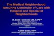 Continuity of care and the Medical NeighborhoodThe Medical Neighborhood: Ensuring Continuity of Care with Hospital and Specialist Neighborhoods R. Scott Hammond MD, FAAFP Chair, CAFP