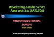 Broadcasting-Satellite Service Plans and Lists (AP30/30A)€¦ · Mark Griffin ITU-BR Space Regulatory Workshop, July 2008. Outline zFrequency Bands zPlans / Lists zMain Regulatory