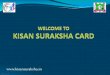 Development programs inthe - Kisan Suraksha · Suraksha Card PointSystem Staff Hiring and Training Career Counseling Option Cheaper Price Suraksha Card Point System. Procurement from
