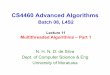 CS4460 Ad d Al ithCS4460 Advanced Algorithmsix.cs.uoregon.edu/~nisansa/Classes/01_University_of... · 2013. 9. 13. · CS4460 Ad d Al ithCS4460 Advanced Algorithms Batch 08, L4S2Batch