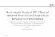 An In-depth Study of LTE: Effect of Network Protocol and ...web.cs.wpi.edu/~rek/Adv_Nets/Fall2013/LTE.pdf · •Huan J. et all, An In-depth Study of LTE: Effect of Network Protocol