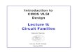 Lecture 9: Circuit 2005. 1. 19.¢  9: Circuit Families CMOS VLSI Design Slide 4 Pseudo-nMOS qIn the old