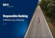 Responsible Banking BBVA 2020...Responsible Banking - A different way of banking. 12. We want to be our clients’ trusted advisor. 02. Balanced Relationships: Financial Health. To