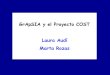 GrApSIA y el Proyecto COST Laura Audí Marta Rozas · Proyectos Europeos colaborativos entre profesionales del ámbito científico-sanitario y asociaciones de afectad@os Están en
