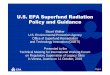 U.S. EPA Superfund Radiation Policy and Guidance · Provide brief description of CERCLA process Provide overview of CERCLA remedy (long-term cleanup) selection requirements: »Focus