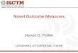 Novel Outcome Measures - ISCTM€¦ · Novel Outcome Measures Novel outcome measures must be multi-site compatible. Effect size = (mean 1-mean 2) / pooled SD Assume 100 subject per