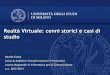 Realtà Virtuale: cenni storici e casi di studiogadia.di.unimi.it/avii/aa_1213/files/lezioni/AVII... · “Sketchpad” Nascita della CG • 1968: ... collaboration in vehicle design,