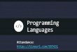 Programming  Languages07131/f18/topics/extratations/langs.pdf · - Compiled languages - Translated to machine code by a compiler - Interpreted languages - An interpreted