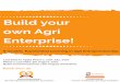 Enterprise! own Agri Build your · Practicum/Internship practicum Work with Senior Management of enterprise. Platform to experiment & learn Ready with own business plan parallelly