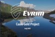 Cuale Gold Project · Two hour drive from Puerto Vallarta ... • Excellent infrastructure with roads and power crossing the property • No previous exploration. TSX.V:EVM. Cuale