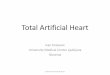 Total Artificial Heart · Total Artificial Heart Ivan Knezevic University Medical Center Ljubljana Slovenia Dubrovnik, 26-29.09.2013