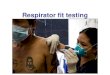 Respirator fit testing - NJPCARespirator fit testing. 2 Objectives of the Fit Test Workshop Know how to don a disposable FFP Respirator Able to perform a qualitative fit test ... Do
