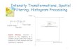 Intensity Transformations, Spatial Fil i Hi P iFiltering ...faculty.ksu.edu.sa/sites/default/files/topic2_ch3.pdf · Intensity Transformations, Spatial Fil i Hi P iFiltering, Histogram