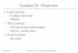 Lecture 25 Overvie · OpenFlow COSC244 Lecture 25 – Advanced Networking Topics 14 • A communication protocol that gives access to the forwarding plane • Allows remote administration