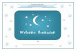 Welcome Ramadan - edit.involvedfathers.com · to seach for it in the last 10 nights of Ramadan. On this night Allah rewards us even more for our acts of Ibadah (worship)! We should