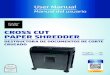 CROSS CUT PAPER SHREDDER · − Do not bend the power cable and do not wrap it around the paper shredder, as this may lead to a broken cable. − Only use the paper shredder indoors