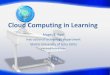 Cloud Copmuting in Learning - Islamic University of Gazasite.iugaza.edu.ps/wp-content/uploads/Cloud Copmuting in Learning.… · Cloud computing and web 3.0• • Web 3.0 means that
