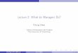 Lecture 2: What do Managers Do?ccfour/EO2.pdfLecture 2: What do Managers Do? Cheng Chen School of Economics and Finance The University of Hong Kong (Cheng Chen (HKU)) Econ 6006 1