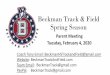 Beckman Track & Field Spring Season...Blue Meet Thursday, Feb. 27 3:30-5:30pm •4x100 Coed •1600m •SMR relay (200,200,400,800) •Shuttle Hurdle Relay 100/110 Hurdles Coed •100m