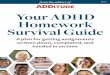 Your ADHD Homework Survival Guide€¦ · Russell barkley, ph.d. Medical University of South Carolina Charleston, SC Carol brady, ph.d. Baylor College of Medicine Houston, TX Thomas