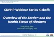 CDPHP Webinar Series Kickoffdhss.alaska.gov/dph/Chronic/Documents/webinars/Webinar1...CDPHP Webinar Series Kickoff: Overview of the Section and the Health Status of Alaskans Kathy