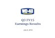 Q3 FY15 Earnings Results Q3 FY15 EARNINGS PRESENTATION Q3 FY15 Financial Highlights 3 ¢â‚¬¢ Net sales