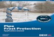 Pipe Frost Protection - Devex Systems · DEVI is Europe’s leading brand of electrical cable heating systems and electric pipe heating systems with over 70 years of experience. The
