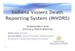 Indiana Violent Death Reporting System (INVDRS)14. Homicide Deaths • A death resulting from the intentional use of force or power, threatened or actual, against another person, group,