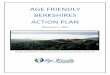 AGE FRIENDLY BERKSHIRES ACTION PLAN€¦ · Communities. Also in June 2015, Age Friendly Berkshires held a large public summit to launch the effort, with 125 attendees. That same