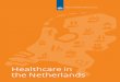 Healthcare in the Netherlands - LegCoHealthcare in the Netherlands The philosophy underpinning the Dutch healthcare system is based on accessible, affordable, good quality care. The