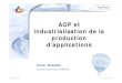 AOP et industrialisation de la production d’applicationsvideos.rennes.inria.fr/irisatech/DevelopLogiciels/girard/AOSD-Improve... · Besoin d’industrialisation des développements