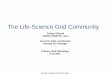 The Life-Science Grid Community - LSGClsgc.org/lsgc/files/cracow1-24220345.pdf · Data cleanup is manual Data distribution is manual Scalability Workload management on data servers