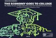 EXECUTIVE SUMMARY THE ECONOMY GOES TO COLLEGE · EXECUTIVE SUMMARY 2015. ... economy – a type of economic analysis developed ... have been doing so well in our post-industrial economy